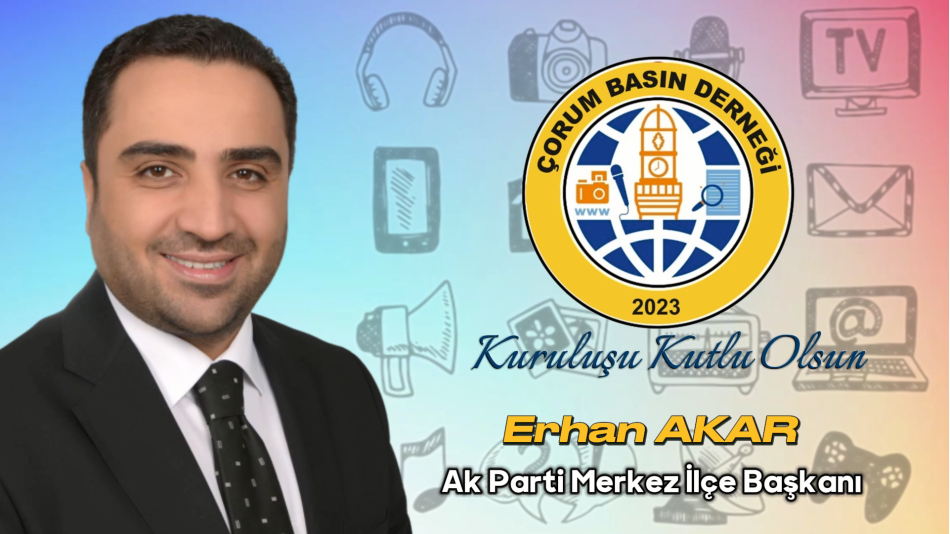 Erhan Akar - AK Parti Çorum Merkez İlçe Başkanı