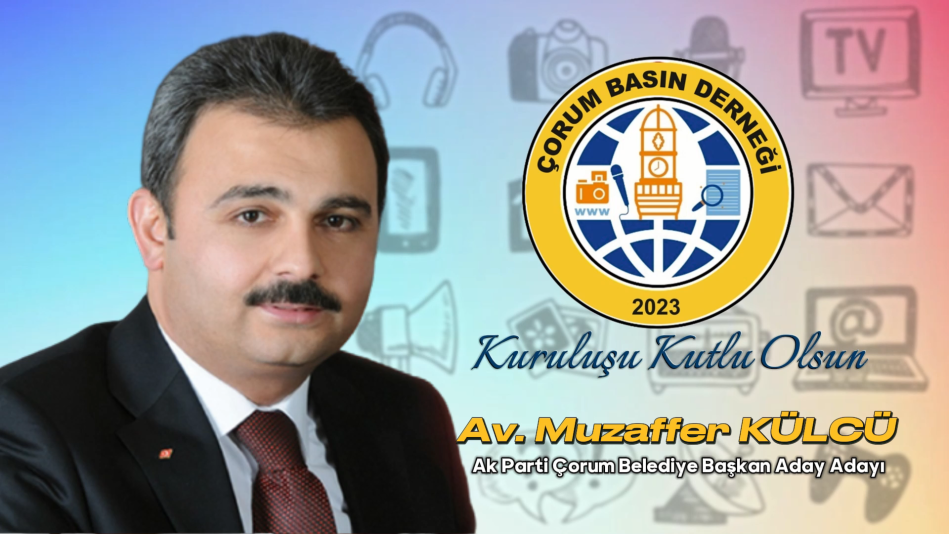 Av. Muzaffer Külcü - AK Parti Çorum Belediye Başkan Aday Adayı